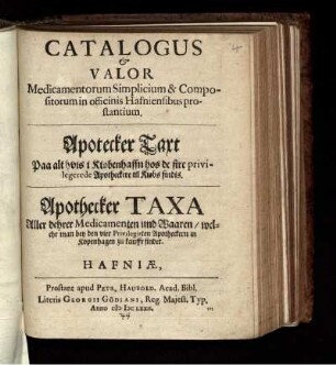 Catalogus [et] Valor Medicamentorum Simplicium & Compositorum in officinis Hafniensibus prostantium