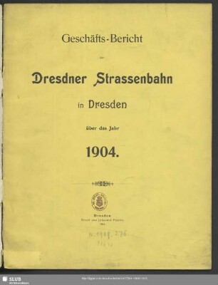 1904: Geschäfts-Bericht der Dresdner Strassenbahn in Dresden : über das Jahr ...