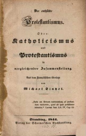 Der enthüllte Protestantismus, oder Katholicismus und Protestantismus in vergleichender Zusammenstellung