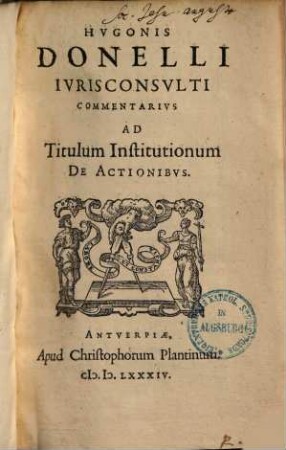 Hugonis Donelli Commentarius ad titulum institutionum de actionibus