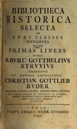 Bibliotheca Historica Selecta : In Suas Classes Distributa Cuius Primas Lineas. [1]