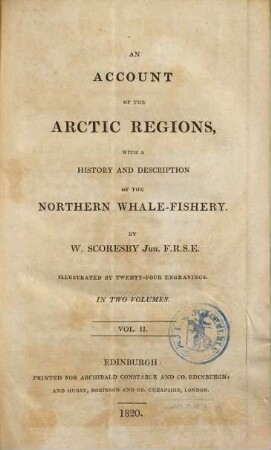 An Account of the arctic regions : with a history and description of the northern whale-fishery ; illustrated by 24 engravings. 2