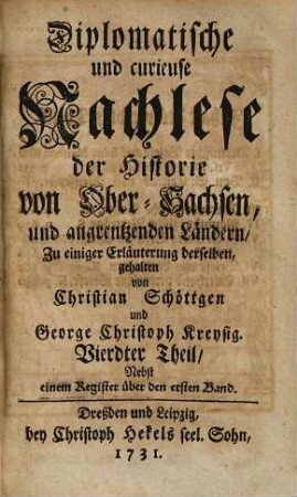 Diplomatische und curieuse Nachlese der Historie von Obersachsen und angrentzenden Ländern, [Bd. 1], Theil 4