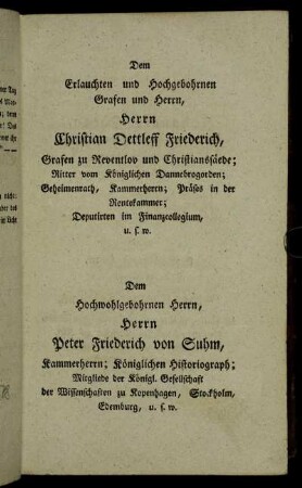 Dem Erlauchten und Hochgebohrnen Grafen und Herrn, Herrn Christian Dettleff Friederich,[...]