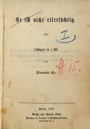 Er ist nicht eifersüchtig : Lustspiel in 1 Akt