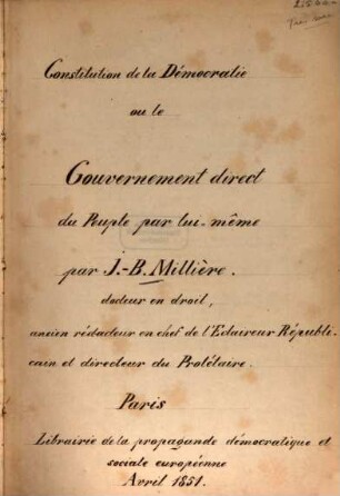 Constitution de la démocratie ou le gouvernement direct du peuple par lui-même : [Kopft.]
