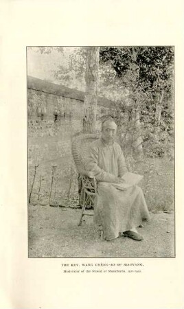 the Rev. Wang Cheng-ao of Siaoyang. Moderator of the Synod of Manchuria, 1911-1912