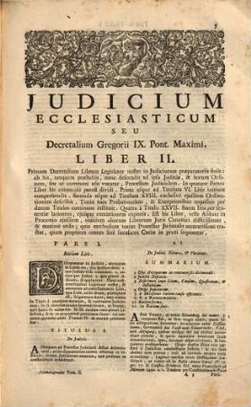 Jus Ecclesiasticum Universum : Brevi Methodo Ad Discentium Utilitatem explicatum, Seu Lucubrationes Canonicae ; In Quinque Libros Decretalium Gregorii IX. Pontificis Maximi, in quibus praecipuae, quae tum in Theoria, tum in Praxi occurrunt, difficultates solvuntur, allatis etiam contra sentientium fundamentis, & horum solutionibus ..., 2