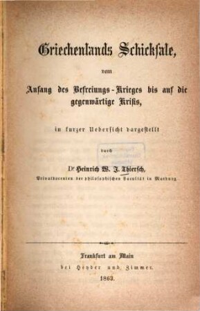 Griechenlands Schicksale, vom Anfang des Befreiungs-Krieges bis auf die gegenwärtige Krisis