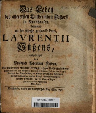 Das Leben des allerersten Lutherischen Pastors in Nordhausen, besonders an der Kirche zu Sanct Petri, Laurentii Süßens
