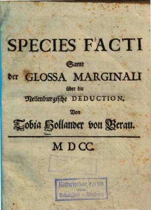 Species facti : Samt der Glossa marginali über die Nellenburgische Deduction