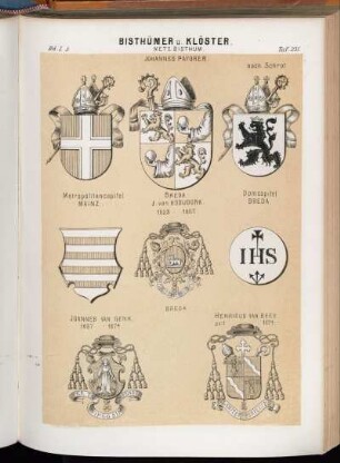 Taf. 231. Metz Bisthum. - Johannes Paygrer. - Metropolitancapitel Mainz. - Breda J. van Hodijdonk. 1853 - 1867. - nach Schrot. Domcapitel Breda. - Joannes van Genk. 1867 - 1874. - Henricus van Beek. seit 1874