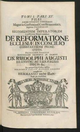 Pars XV. Pilei Archi-Episcopi Genuensis ... De Reformatione Ecclesiae Concilio Constantiensi Prosequenda.