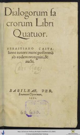 Dialogorum sacrorum Libri Quatuor. SEBASTIANO CASTAlione autore: nunc postremò ab eodem recogniti, & aucti.