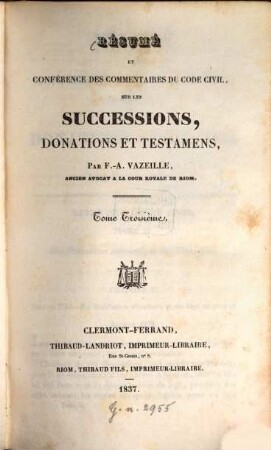 Résumé et conférence des commentaires du Code civil, sur les successions, donations et testaments. 3. (1837). - 469 S.