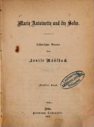 Marie Antoinette und ihr Sohn : historischer Roman, 5. Band