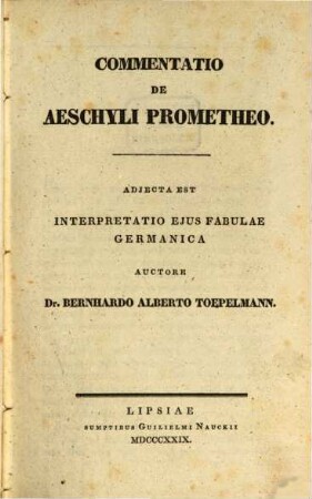 Commentatio de Aeschyli Prometheo : adjecta est interpretatio ejus fabulae Germanica