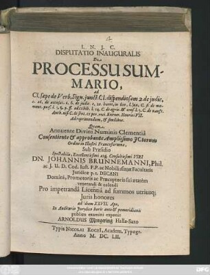 Disputatio Inauguralis De Processu Summario : ad Cl. saepe de Verb. Sign. iunct. Cl. dispendiosam 2. de iudic. c. 26. de accusat ...