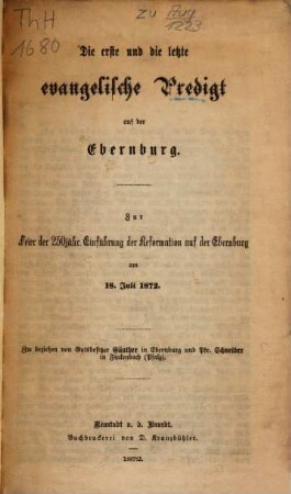 Die erste und die letzte evangelische Predigt auf der Ebernburg : zur Feier der 250 jähr. Einführung der Reformation auf der Ebernburg ...