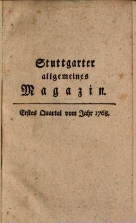Stuttgarter allgemeines Magazin. 1768,1/2, 1768,1/2