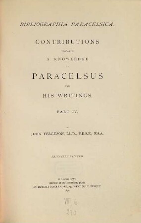 Bibliographia Paracelsica, 4. Contributions towards a knowledge of Paracelsus and his writings