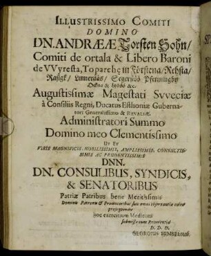 Illustrissimo Comiti Domino Dn. Andrææ Torsten Sohn / Comiti de ortala & Libero Baroni de Wyresta, Toparche in Förstena / Rehsta [...]