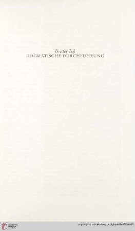 Dritter Teil: Dogmatische Durchführung