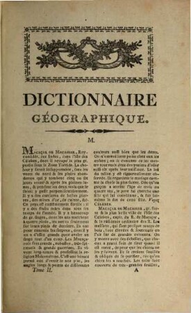 Dictionnaire géographique-portatif, ou description des royaumes, provinces, villes, patriarchats, évêchés, duchés, comtés, marquisats, villes impériales et anséatiques, ports, forteresses, citadelles, et autres lieux remarquables des quatre parties du monde ..., 2. M - Z
