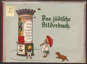 Das jüdische Bilderbuch : Bilder Verse mancherlei, Auch viel Jüdisches dabei