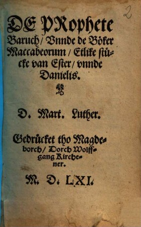 De Prophete Baruch Vnnde de böker Maccabeorum, Etlike stuecke van Ester vnnde Danielis