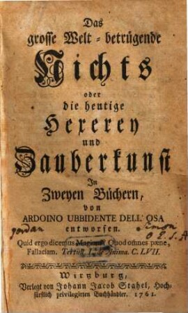Das große Welt-betrügende Nichts oder die heutige Hexerey und Zauberkunst