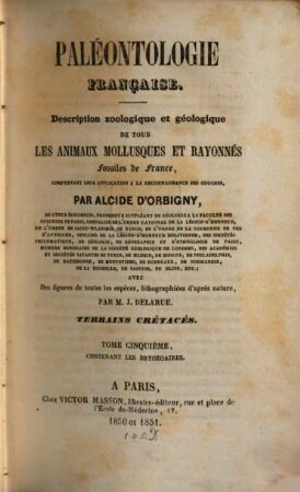 Paléontologie française : description des mollusques et rayonnes fossiles, 1,1,5,1. Série 1. Animaux invertébrés Terrains crétacés, 5. Bryozoaires : Text