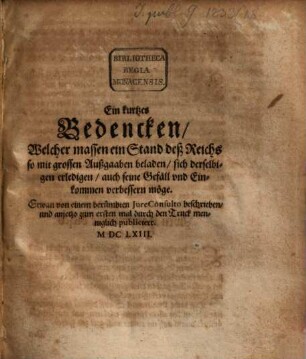 Ein kurtzes Bedencken, Welcher massen ein Stand deß Reichs so mit grossen Außgaaben beladen, sich derselbigen erledigen, auch seine Gefäll und Einkommen verbessern möge