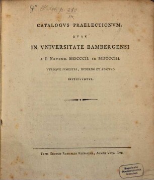Catalogvs praelectionvm, qvae in Vniversitate Bambergensi ... institvvntvr. 1802/03, 1802/03