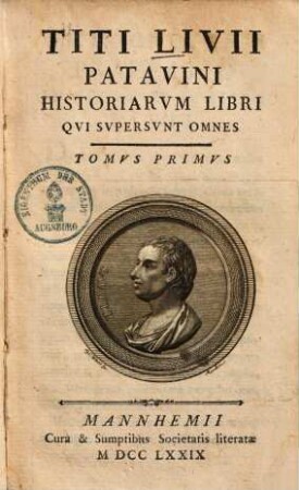 Titi Livii Patavini Historiarum Libri Qui Supersunt Omnes, Tomvs Primvs