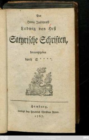 Des Herrn Justitzrath Ludwig von Heß Satyrische Schriften