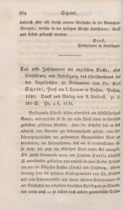 664-677 [Rezension] Schrödl, Karl, Das erste Jahrhundert der Englischen Kirche oder Einführung und Befestigung des Christenthumes bei den Angelsachsen in Brittanien