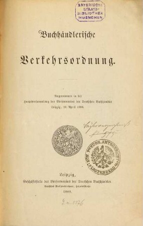 Buchhändlerische Verkehrsordnung : angenommen in der Hauptversammlung des Börsenvereins der Deutschen Buchhändler Leipzig, 28. April 1888