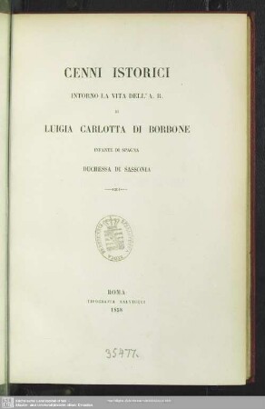 Cenni istorici intorno la vita dell'A. R. di Luigia Carlotta di Borbone, Infante di Spagna, duchessa di Sassonia