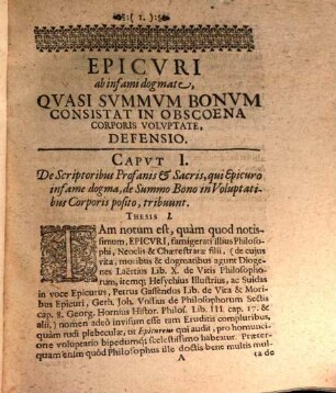 Epicurus ab infami dogmate, quod summum bonum consistat in obscoena corporis voluptate