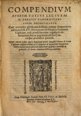 Compendium aureum totius Lecturae ... super decretalibus