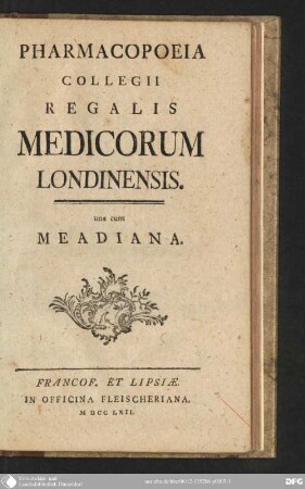Pharmacopoeia [Pharmacopoea] Collegii regalis medicorum Londinensis