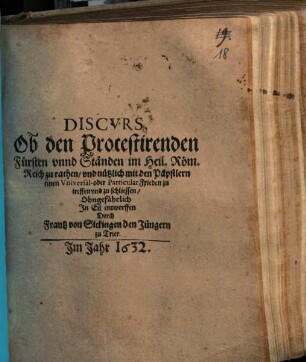 Discurs, Ob den Protestirenden Fürsten unnd Ständen im Heil. Röm. Reich zu rathen, und nützlich mit den Päpstlern einen Universal- oder ParticularFrieden zu treffen und zu schliessen