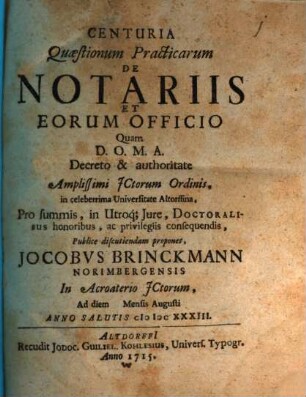 Centuria Quaestionum Practicarum De Notariis Et Eorum Officio