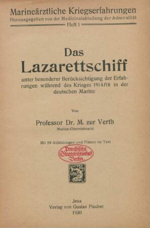 Das Lazarettschiff : unter besonderer Berücksichtigung der Erfahrungen während des Krieges 1914/18 in der deutschen Marine