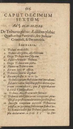 Caput Decimum Sextum. Ad § 20. 21. 22. 23. 24. De Tribunis plebis: Aedilibus plebis: Quaestoribus Parricidii, seu Iudicio Criminali, & Decemviris
