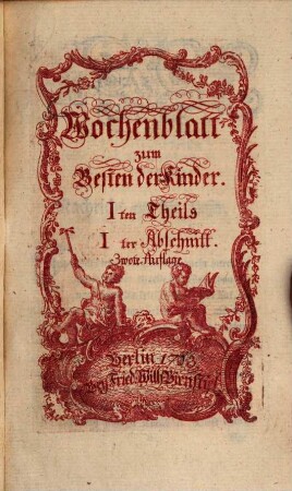 Wochenblatt zum Besten der Kinder. 1,1. 1763 = 2. Aufl.