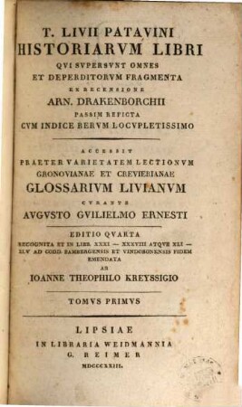 T. Livii Patavini Historiarum libri qvi svpersvnt omnes et deperditorvm fragmenta. 1