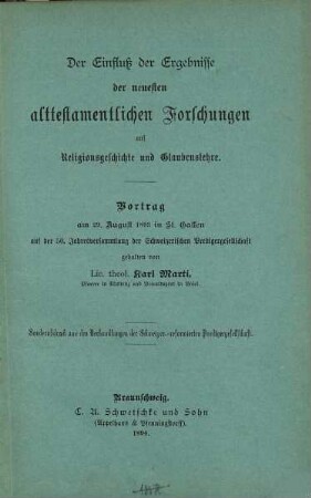 Der Einfluß der Ergebnisse der neuesten alttestamentl. Forschungen auf Religionsgeschichte und Glaubenslehre : Vortrag am 29. August 1893 in St. Gallen auf der 50. Jahresversammlung der Schweizerischen Predigergesellschaft