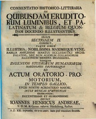 Commentatio Historico-Litteraria De Quibusdam Eruditorum Luminibus, Et Palatinatum Et Belgium Quondam Docendo Illustrantibus. 2 : A. D. XXI. Septembr. MDCCLXXIV. ...